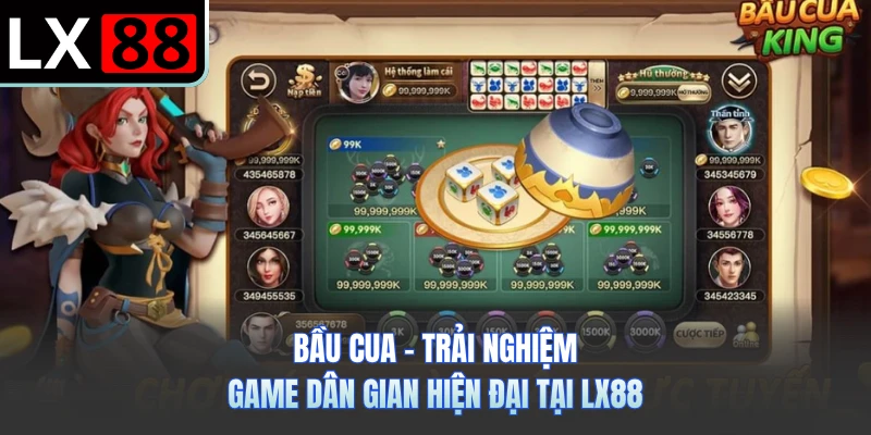 Bầu Cua - Trải Nghiệm Game Dân Gian Hiện Đại Tại LX88