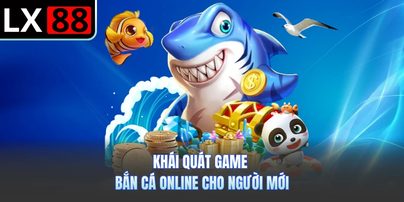 Khái quát game bắn cá online cho người mới